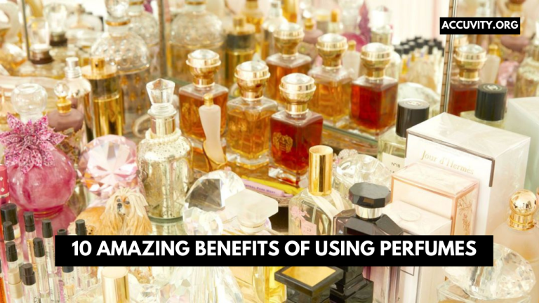 6 Amazing Benefits Of Using Perfumes