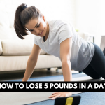 How to Lose 5 Pounds in a Day? (Quick Tips)